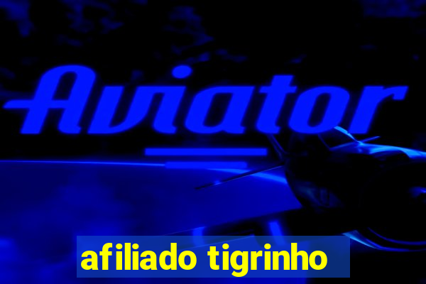 afiliado tigrinho